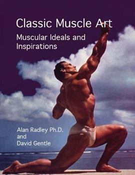 Paperback Classic Muscle Art: Muscular Ideals and Inspirations Book