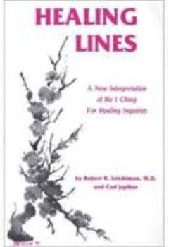Paperback Healing Lines: A Commentary on the I Ching Concerning Physical and Psychological Health Book