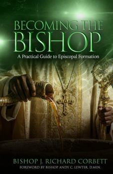 Paperback BECOMING THE BISHOP: A Practical Guide to Episcopal Formation Book