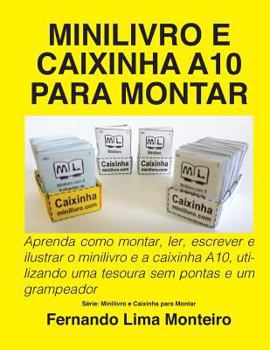 Paperback Minilivro E Caixinha A10 Para Montar: Aprenda como montar, ler, escrever e ilustrar o minilivro e a caixinha A10, utilizando uma tesoura sem pontas e [Portuguese] Book