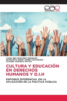 CULTURA Y EDUCACIÓN EN DERECHOS HUMANOS Y D.I.H: ENFOQUE DIFERENCIAL EN LA APLICACIÓN DE LA POLITICA PÚBLICA