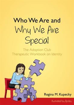 Paperback Who We Are and Why We Are Special: The Adoption Club Therapeutic Workbook on Identity Book