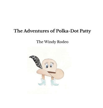 The Adventures of Polka-Dot Patty: The Windy Rodeo
