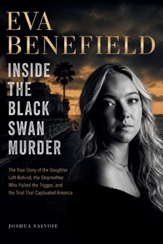 Eva Benefield: The True Story of the Daughter Left Behind, the Stepmother Who Pulled the Trigger, and the Trial That Captivated America