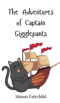 Hardcover The Adventures of Captain Gigglepants Book