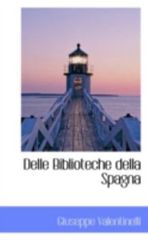 Hardcover Delle Biblioteche Della Spagna Book