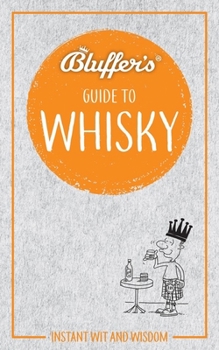 Paperback Bluffer's Guide to Whisky: Instant Wit and Wisdom Book