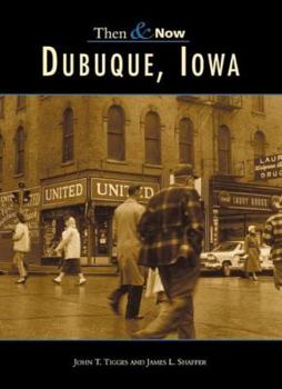 Dubuque, Iowa (Then and Now) - Book  of the  and Now