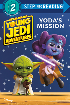 Yoda's Mission (Star Wars: Young Jedi Adventures) (Step into Reading)