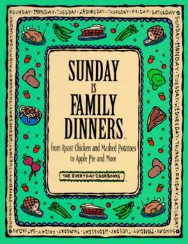 Hardcover Sunday is Family Dinners: From Roast Chicken and Mashed Potatoes to Apple Pie and More Book
