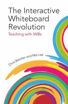 Paperback The Interactive Whiteboard Revolution: Teaching with IWBs Book