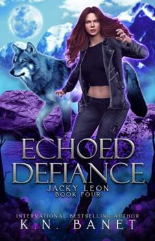 Echoed Defiance - Book #4 of the Jacky Leon