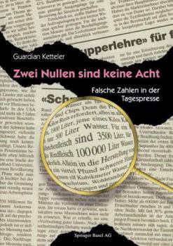 Paperback Zwei Nullen Sind Keine Acht: Falsche Zahlen in Der Tagespresse [German] Book