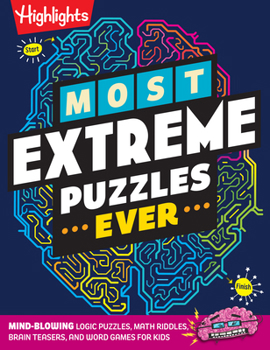 Paperback Most Extreme Puzzles Ever: Challenging Logic Puzzles, Math Riddles, Brain Teasers, and Word Games for Kids Book