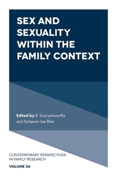 Sex and Sexuality within the Family Context (Contemporary Perspectives in Family Research, 34)