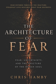 The Architecture of Fear: Fear, Uncertainty and the Fracture of the Human Soul (Playbook of the Titans)