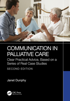 Paperback Communication in Palliative Care: Clear Practical Advice, Based on a Series of Real Case Studies Book