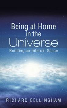 Paperback Being at Home in the Universe: Building an Internal Space Book