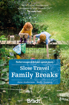 Paperback Slow Travel Family Breaks: Perfect Escapes in Britain's Special Places Book