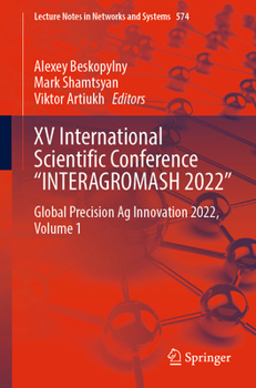 Paperback XV International Scientific Conference "Interagromash 2022": Global Precision AG Innovation 2022, Volume 1 Book