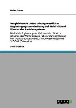 Paperback Vergleichende Untersuchung westlicher Regierungssysteme in Bezug auf Stabilität und Wandel der Parteiensysteme: Die Entideologisierung der Volkspartei [German] Book