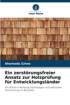 Paperback Ein zerstörungsfreier Ansatz zur Holzprüfung für Entwicklungsländer [German] Book