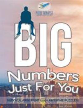 Paperback Big Numbers Just For You Sudoku Large Print (200+ Awesome Puzzles) [Large Print] Book