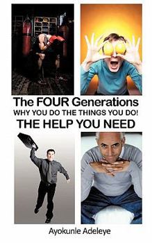 Paperback The Four Generations: Why You Do the Things You Do! Book