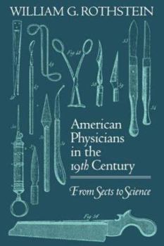 Paperback American Physicians in the Nineteenth Century: From Sects to Science Book