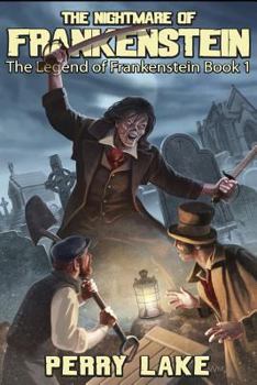 Paperback The Nightmare Of Frankenstein: The Legend Of Frankenstein, Book I Book