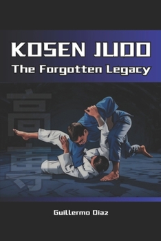 Paperback Kosen Judo: The Forgotten Legacy Book
