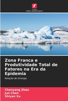 Paperback Zona Franca e Produtividade Total de Fatores na Era da Epidemia [Portuguese] Book