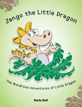 Paperback Jango the Little Dragon: The Wondrous Adventures of Little Dragon Book