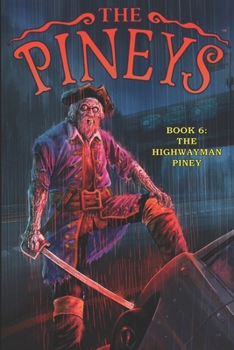 The Pineys: Book 6: The Highwayman Piney
