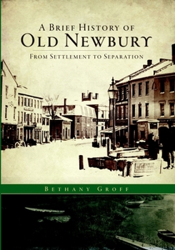 Paperback A Brief History of Old Newbury: From Settlement to Separation Book