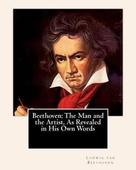 Paperback Beethoven: The Man and the Artist, As Revealed in His Own Words Book