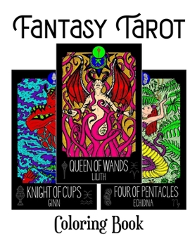 Paperback Fantasy Tarot Coloring Book: Tarot Card Coloring Book - Tarot Deck Coloring With Fantasy Creatures Book