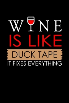 Wine is like duck tape it fixes everything: 110 Game Sheets - 660 Tic-Tac-Toe Blank Games | Soft Cover Book for Kids for Traveling & Summer Vacations ... x 22.86 cm | Single Player | Funny Great G