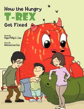 Paperback How The Hungry T-Rex Got Fixed Book
