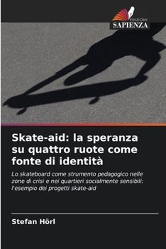 Paperback Skate-aid: la speranza su quattro ruote come fonte di identità [Italian] Book