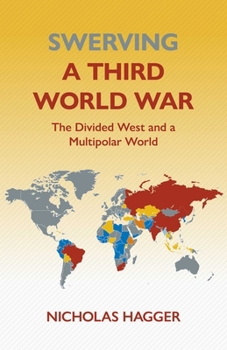 Paperback Swerving a Third World War: The Divided West and a Multipolar World Book