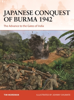 Paperback Japanese Conquest of Burma 1942: The Advance to the Gates of India Book