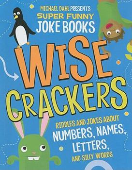 Paperback Wise Crackers: Riddles and Jokes about Numbers, Names, Letters, and Silly Words Book