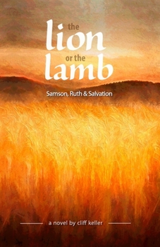 Paperback The Lion or the Lamb: Samson, Ruth and Salvation Book