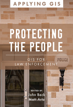 Paperback Protecting the People: GIS for Law Enforcement Book