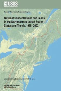 Paperback Nutrient Concentrations and Loads in the Northeastern United States? Status and Trends, 1975?2003 Book