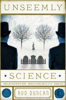 Unseemly Science: Being Volume Two of the Fall of the Gas-Lit Empire - Book #2 of the Fall of the Gas-Lit Empire