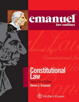 Emanuel Law Outlines: Constitutional Law