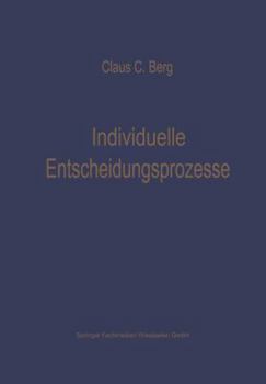Paperback Individuelle Entscheidungsprozesse: Laborexperimente Und Computersimulation [German] Book