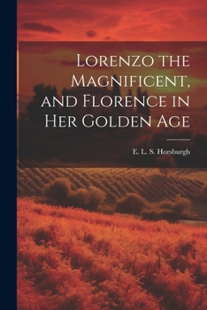 Paperback Lorenzo the Magnificent, and Florence in Her Golden Age Book